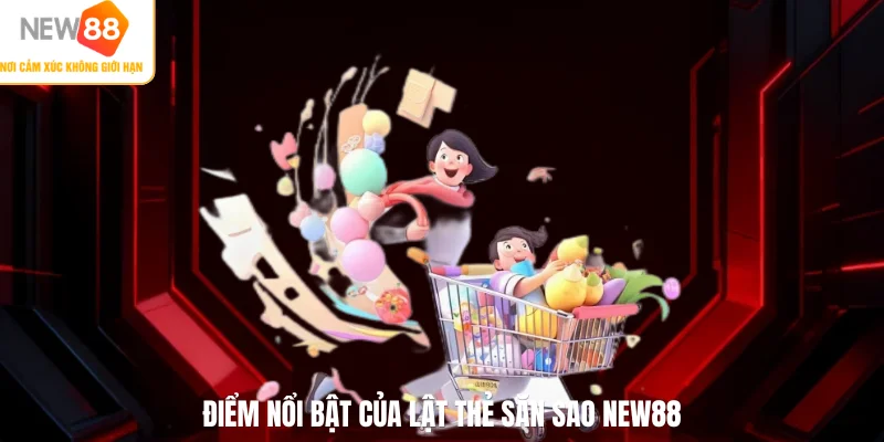 Điểm nổi bật của lật thẻ săn sao NEW88