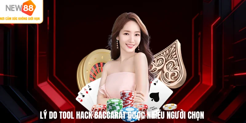 Lý do tool hack baccarat được nhiều người chọn
