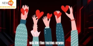 Mái ấm tình thương NEW88