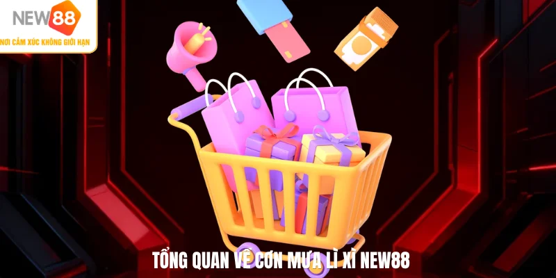 Tổng quan về cơn mưa lì xì NEW88